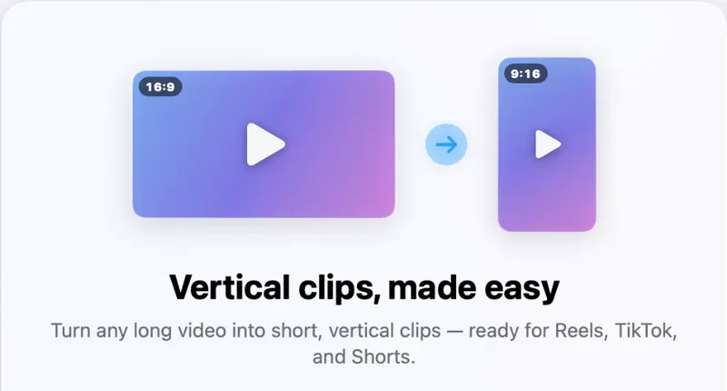 Clipolette for Mac, home screen card: a 16:9 video turning into a 9:16 clip under "Vertical clips, made easy — Turn any long video into short, vertical clips, ready for Reels, TikTok, and Shorts."